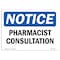 Signmission OSHA Notice, 5" Height, Pharmacist Consultation Sign, 7" X 5", Landscape OS-NS-D-57-L-17258 - alternate 1